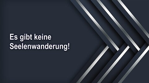 Es gibt keine Seelenwanderung!