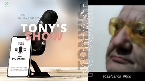 Tony Pantallenesco - Tony's Show on 2022/12/04 Ep. #698