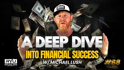 A Deep Dive into Financial Success | EP 68 | RYU Podcast