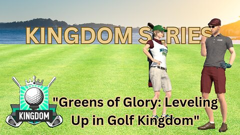 "Greens of Glory: Leveling Up in Golf Kingdom"