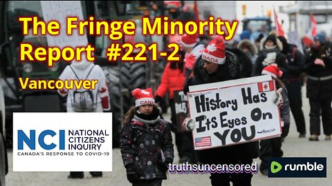 The Fringe Minority Report #221-2 National Citizens Inquiry Vancouver