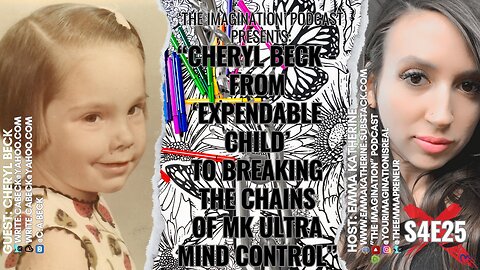 S4E25 | “Cheryl Beck - From ‘Expendable Child’ to Breaking the Chains of MK ULTRA Mind Control”