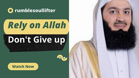 Rely on Almighty Allah and Don't give up