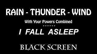 Rain Thunder Wind Sounds for Sleeping | Relaxing | Studying | Dark Screen Rain Noise