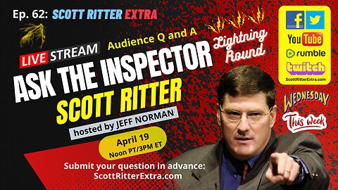 Scott Ritter Extra Ep. 62: Ask the Inspector (replay)