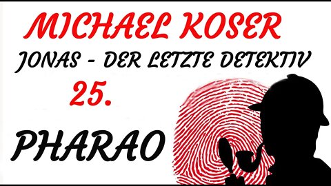 SCIENCE FICTION KRIMI Hörspiel - Michael Koser - Der Letzte Detektiv - 25 - PHARAO