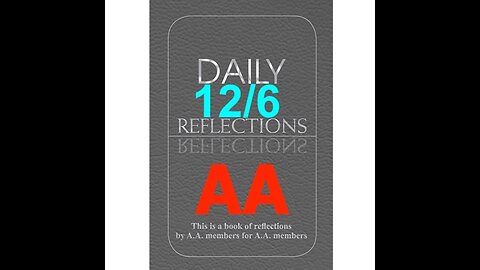 Daily Reflections – December 6 – Alcoholics Anonymous - Read Along