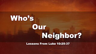 Service 9-26-2021 | Who's Our Neighbor?