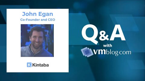 VMblog Expert Interview, John Egan of Kintaba. Incident management shifting left closer to customers