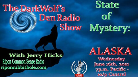 🐺The DarkWolf's Den Radio Show🐺EP 93: State Of Mystery - Alaska
