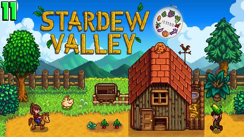 Stardew Valley Expanded Play Through | Ep. 11