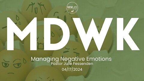 Managing Negative Emotions - Fear and Worry