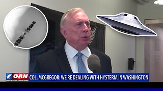 Col. Doug McGregor: "We’re Dealing With Hysteria In Washington!" 🤨🎈🛸