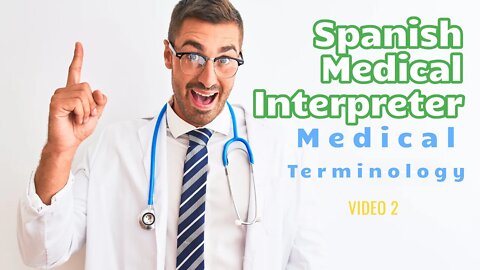 Medical Terminology for Spanish interpreters – Vocabulary Roots and Word Fragments| Video 2