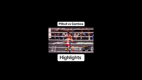 pitbull vs gamboa boxing