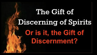 017 Discernment-Is it a spiritual gift?