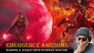 Emergency Awesome - Deadpool 3: Scarlet Witch VS Phoenix Reaction!