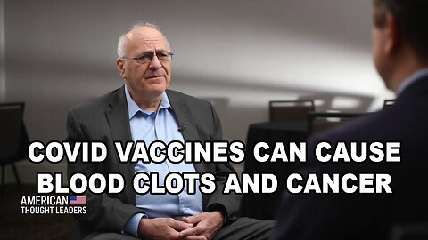 Covid Vaccines Can Cause Blood Clots and Cancer