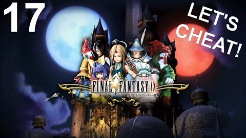 Final Fantasy IX (PS4) - CHEAT Playthrough (Part 17)