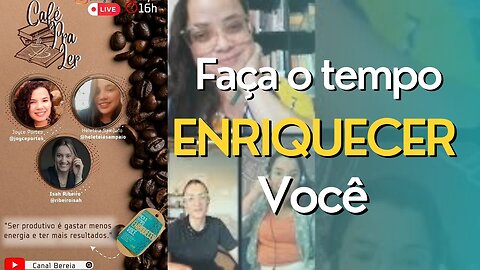 LIVE #7 - FAÇA O TEMPO ENRIQUECER VOCÊ - CAFÉ PRA LER - ISAH RIBEIRO