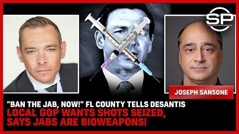 "BAN the JAB, NOW!" FL County Tells DeSantis Local GOP Wants Shots SEIZED, Says JABS Are BIOWEAPONS!