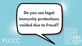 Do you see legal immunity protections voided due to fraud?