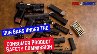 HR880: Firearms Safety Act - The Consumer Product Safety Commission To Ban Guns