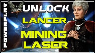 Elite Dangerous Unlocking the Lancer Mining Laser | PowerPlay