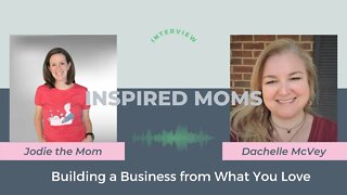 Building a Business from What You Love | Interview with Dachelle McVey