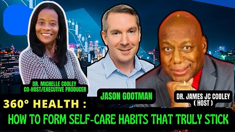 356 - "360° HEALTH: How to Form Self-Care Habits That Truly Stick."