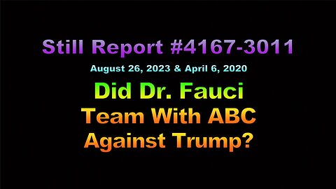 Did Fauci Team With ABC Against Trump?, 4167-3011