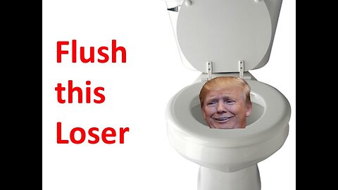 It's Time to Flush Trump