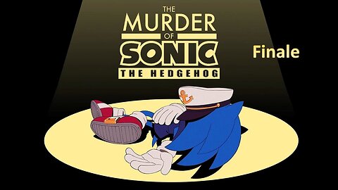 Let's Play Murder of Sonic Finale: What is a friend?