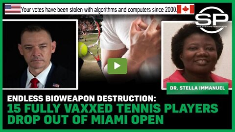 Endless Bioweapon Destruction: 15 Fully Vaxxed Tennis Players Drop Out of Miami Open