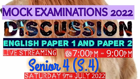 Live Stream : Discussions Of MOCK Examination For Senior 4 (S.4) Of English Paper 1&2 (2022)