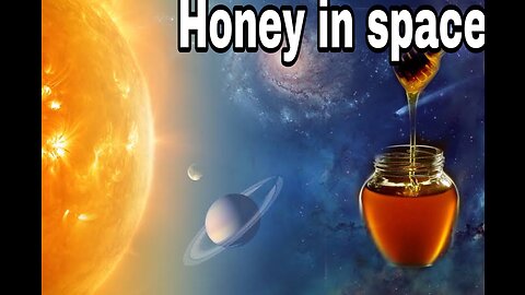 Honey in space..!