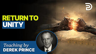 🔥 Return to Unity - Derek Prince