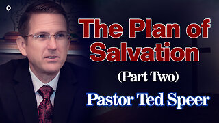 The Plan of Salvation Part 2