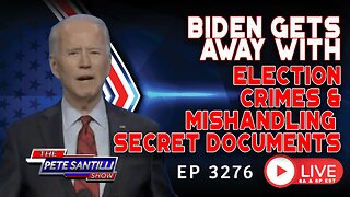 BIDEN GETS AWAY WITH ELECTION CRIMES & MISHANDLING SECRET DOCUMENTS | EP 3275-8AM