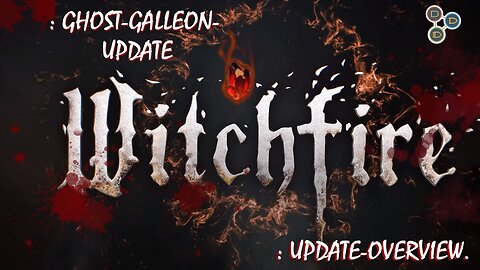 : Witchfire: Ghost-Galleon-Update-Overview