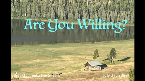 Are You Willing? - Breakfast with the Silvers & Smith Wigglesworth Jul 23