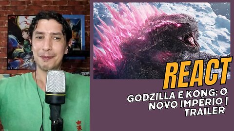 Dois Colossos Lado a Lado! React Godzilla e Kong: O Novo Império Trailer