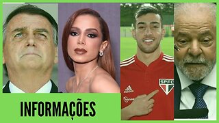 Anitta I Pedrinho jogador do São Paulo I Lula I Bolsonaro I Notícias