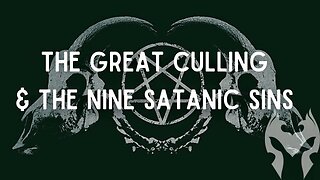 The Great Culling & The Nine Satanic Sins Feat. Demi Pietchell (Truth Warrior)