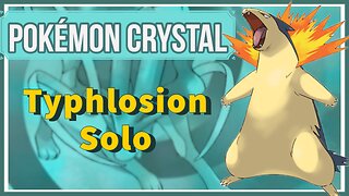 How Fast Can I Beat Pokemon Crystal With Just Typhlosion?!?
