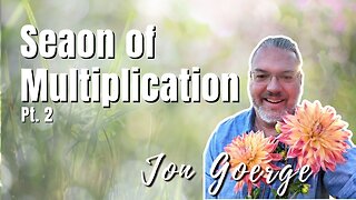 181: Pt. 2 Season of Multiplication | Jon George on Spirit-Centered Business™