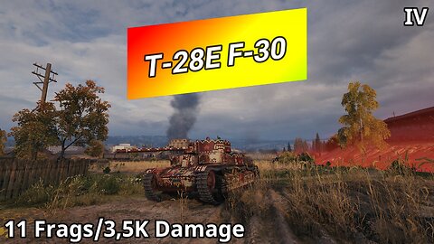 T-28E with F-30 (11 Frags/3,5K Damage) | World of Tanks