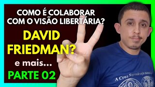 Feminismo? David Friedman? Como é fazer parte do Visão Libertária?