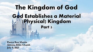 Kingdom of God - God establishes a Material - Physical Kingdom