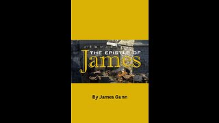 The Epistle of James Part 5, by James Gunn